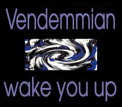 Vendemmian : Wake You Up